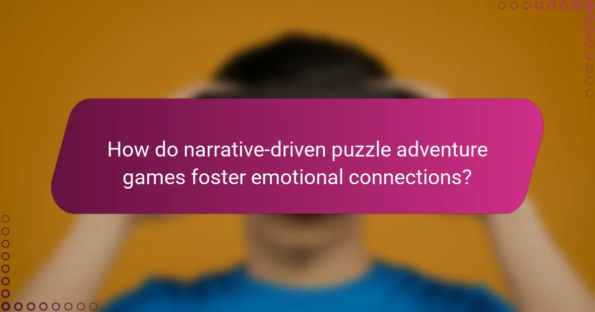 How do narrative-driven puzzle adventure games foster emotional connections?
