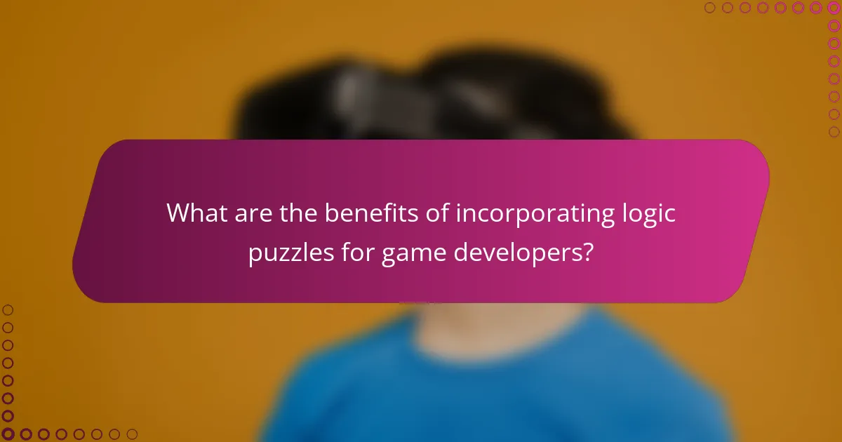 What are the benefits of incorporating logic puzzles for game developers?