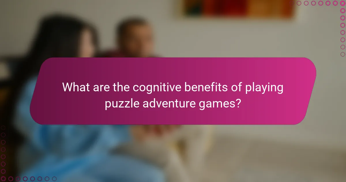 What are the cognitive benefits of playing puzzle adventure games?