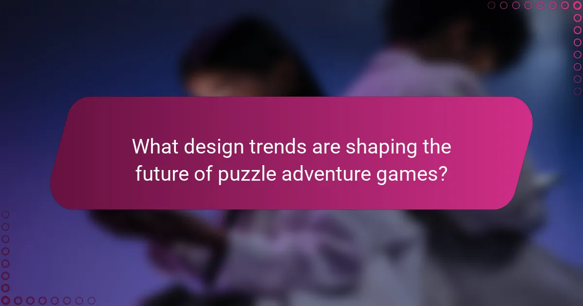 What design trends are shaping the future of puzzle adventure games?