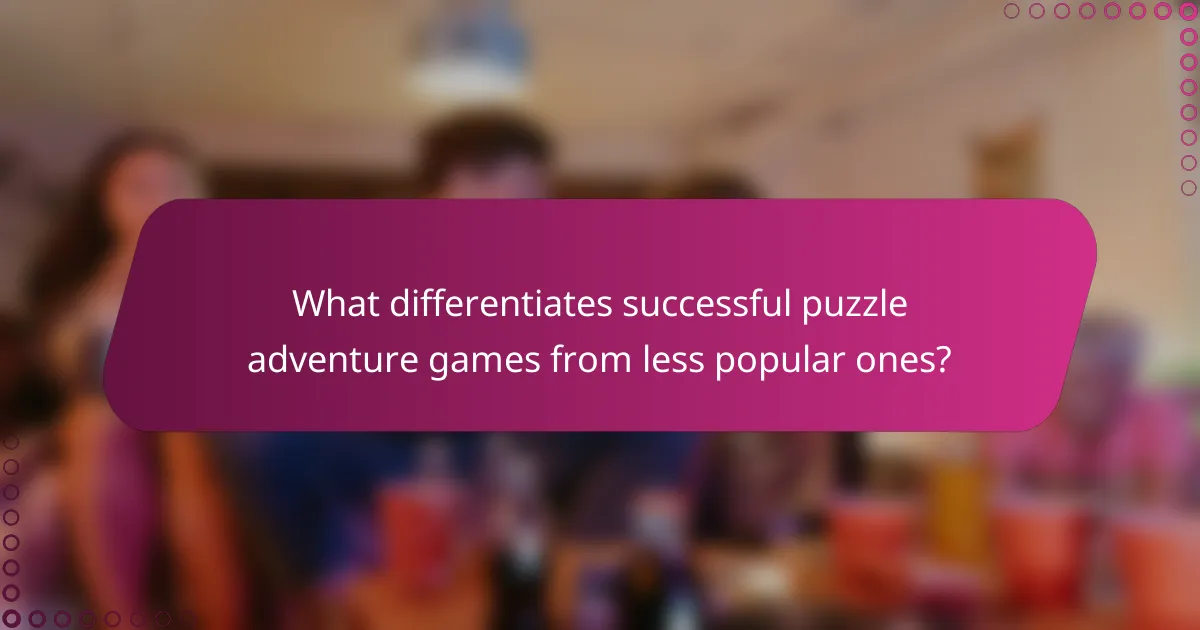 What differentiates successful puzzle adventure games from less popular ones?