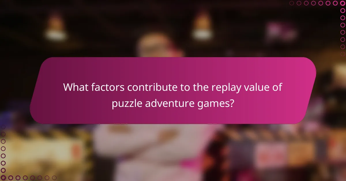 What factors contribute to the replay value of puzzle adventure games?