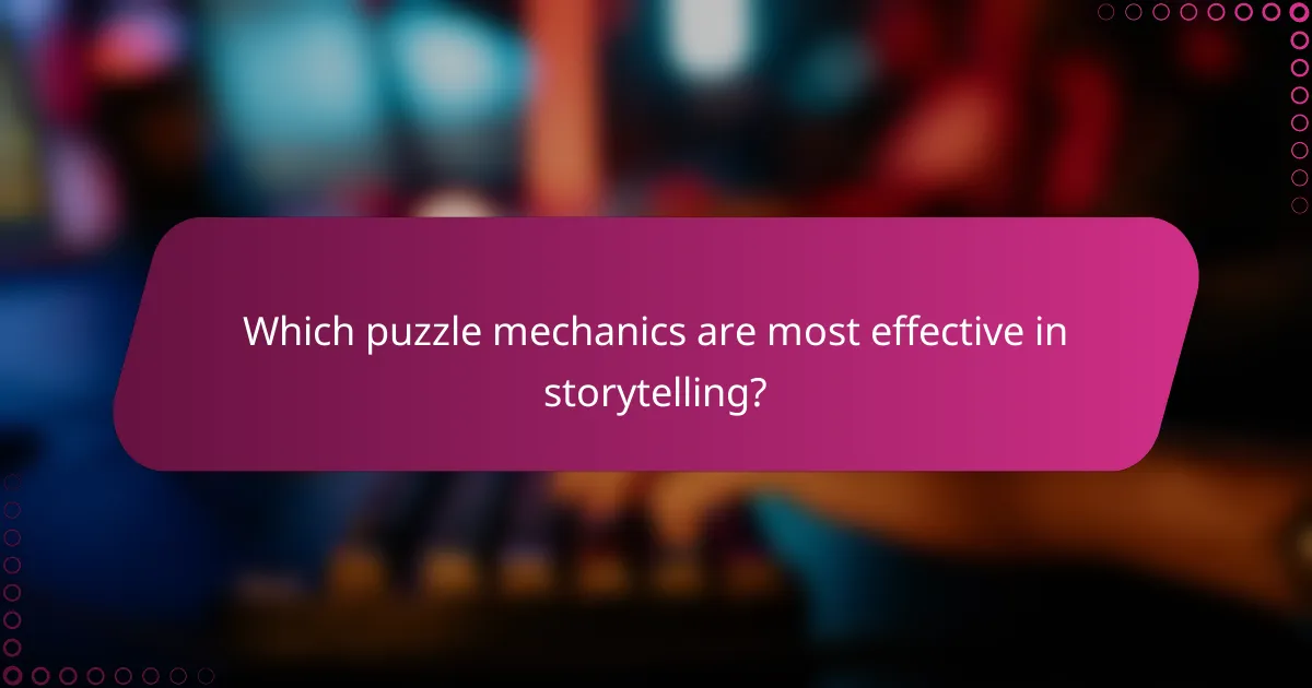 Which puzzle mechanics are most effective in storytelling?